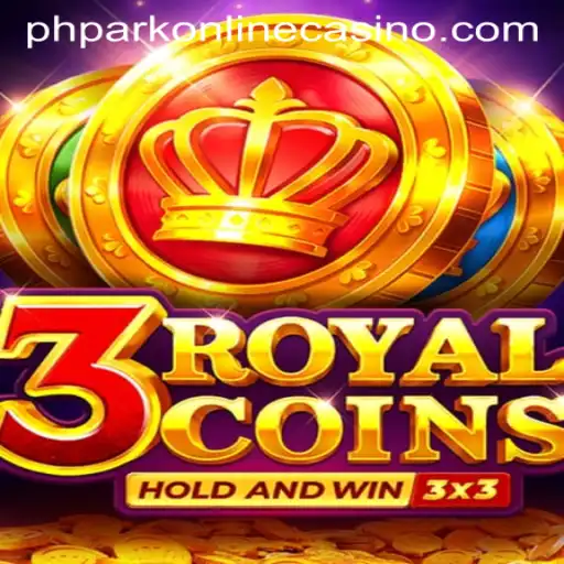 Experience Thrills with 3RoyalCoins at PHPark Online Casino